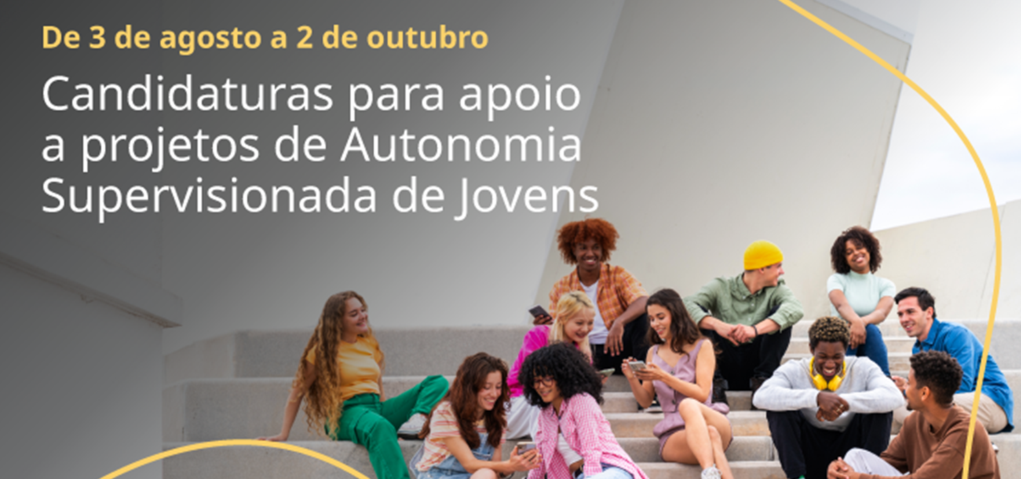 Candidaturas para apoio a projetos de Autonomia Supervisionada de Jovens